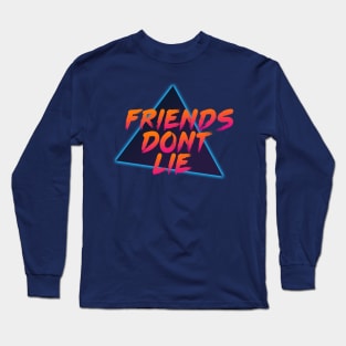 Friends Dont Lie 80's (Stranger Things Inspired) Long Sleeve T-Shirt